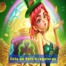 lista de bets irregulares